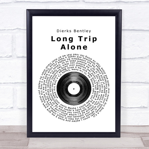 Dierks Bentley Long Trip Alone Vinyl Record Song Lyric Quote Print