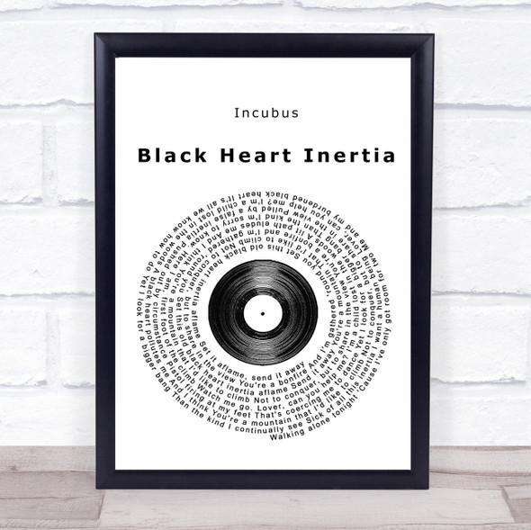 Incubus Black Heart Inertia Vinyl Record Song Lyric Quote Print