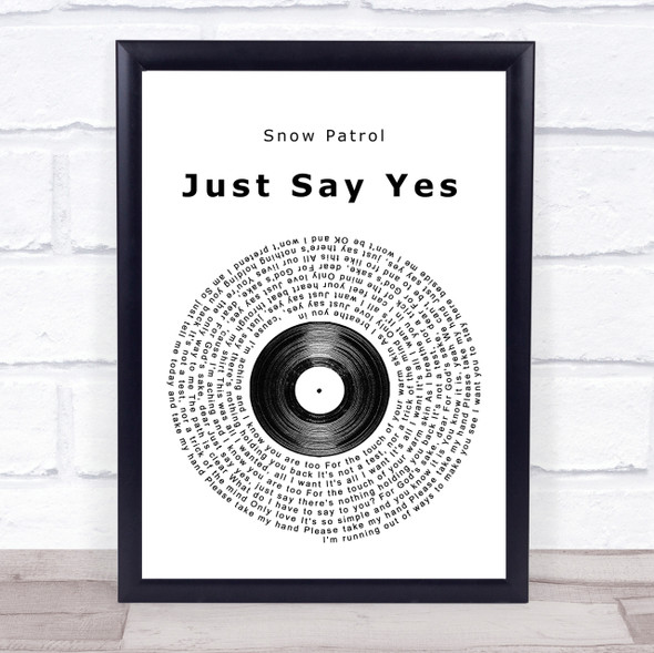 Snow Patrol Just Say Yes Vinyl Record Song Lyric Quote Print