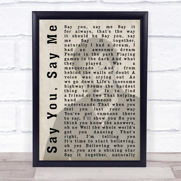 Lionel Richie Say You, Say Me Shadow Song Lyric Quote Print