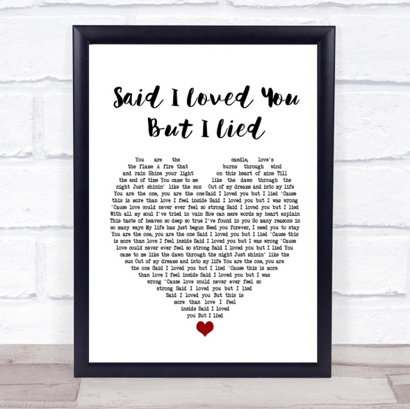 Michael Bolton Said I Loved You... But I Lied Heart Song Lyric Quote Print