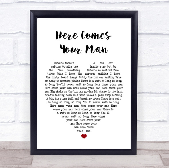 Pixies Here Comes Your Man Heart Song Lyric Quote Print