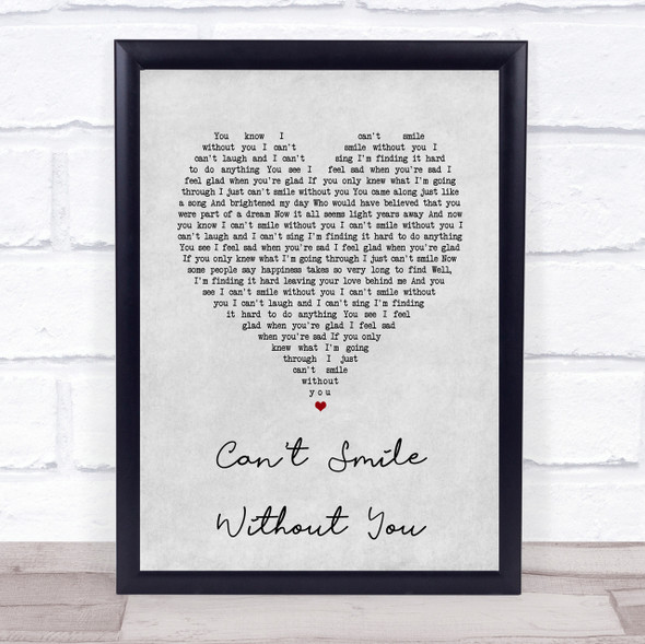 Barry Manilow Can't Smile Without You Grey Heart Song Lyric Quote Print