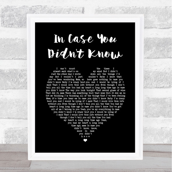 Brett Young In Case You Didn't Know Black Heart Song Lyric Quote Print