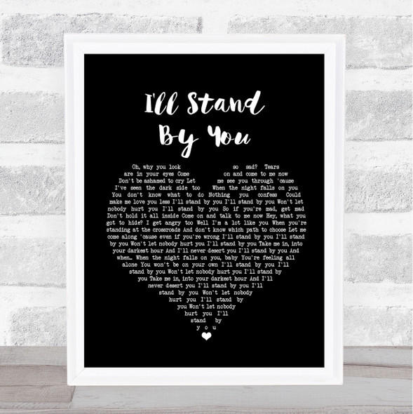 The Pretenders I'll Stand By You Black Heart Song Lyric Quote Print