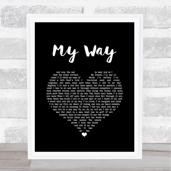 Frank Sinatra My Way Black Heart Song Lyric Quote Print