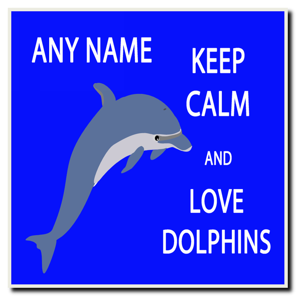 Keep Calm And Love Dolphins Coaster