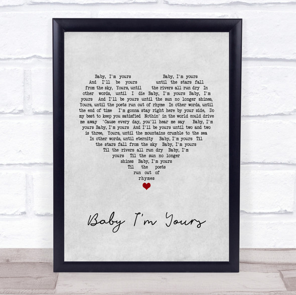 Arctic Monkeys Baby I'm Yours Grey Heart Song Lyric Quote Print