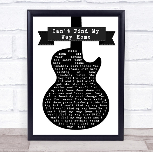 Blind Faith Can't Find My Way Home Black & White Guitar Song Lyric Quote Print