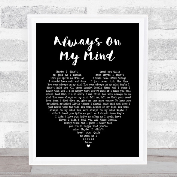 Elvis Presley Always On My Mind Black Heart Song Lyric Quote Print