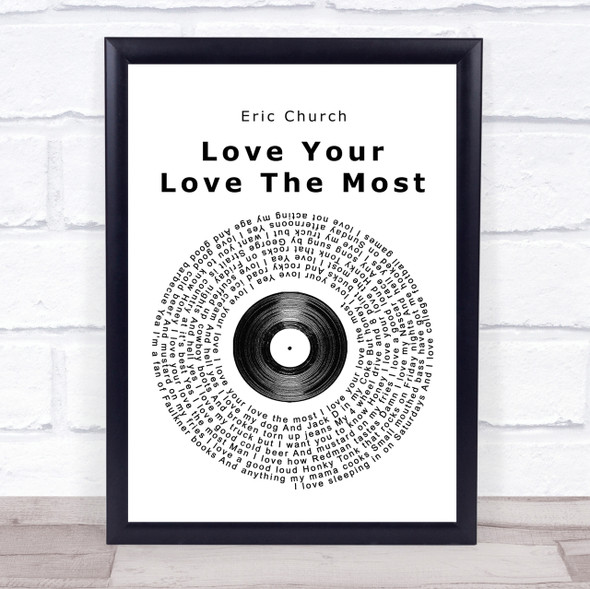 Eric Church Love Your Love The Most Vinyl Record Song Lyric Quote Print