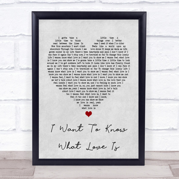 Foreigner I Want To Know What Love Is Grey Heart Song Lyric Quote Print