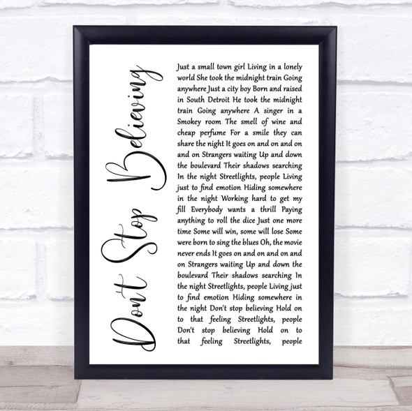 Journey Don't Stop Believing White Script Song Lyric Quote Print