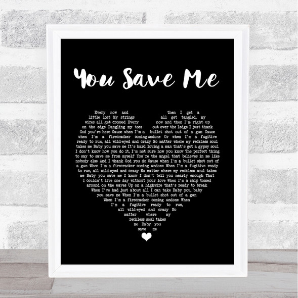 Kenny Chesney You Save Me Black Heart Song Lyric Quote Print