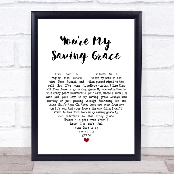 Kristin Chenoweth You're My Saving Grace White Heart Song Lyric Quote Print