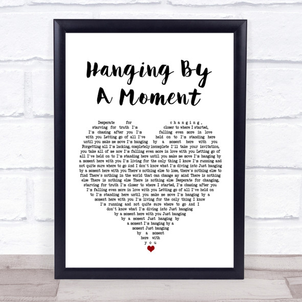 Lifehouse Hanging By A Moment White Heart Song Lyric Quote Print