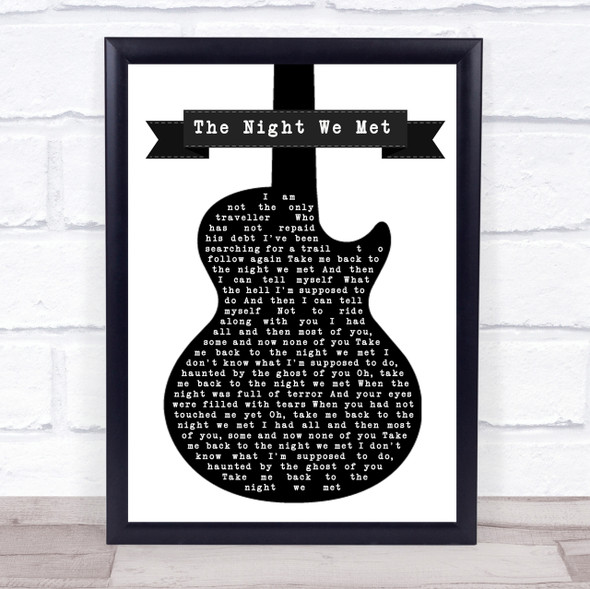 Lord Huron The Night We Met Black & White Guitar Song Lyric Quote Print