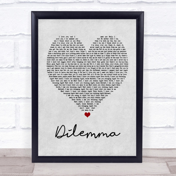 Nelly & Kelly Rowland Dilemma Grey Heart Song Lyric Quote Print