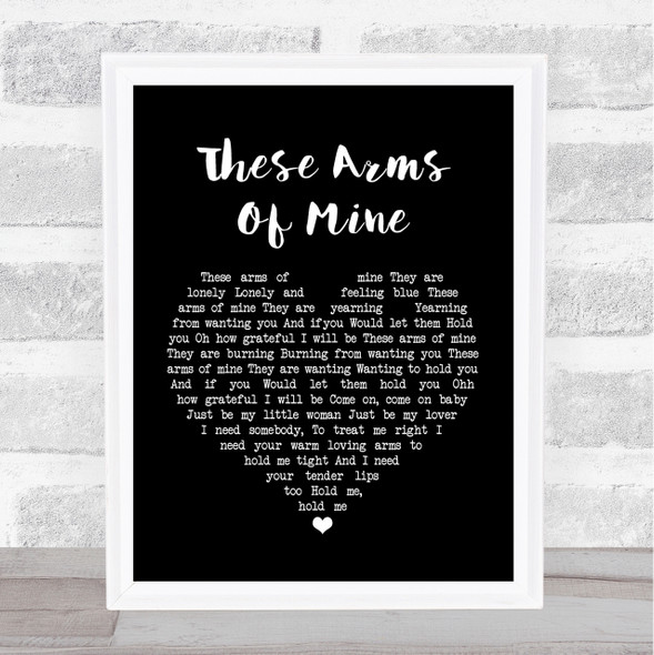 Otis Redding These Arms Of Mine Black Heart Song Lyric Quote Print