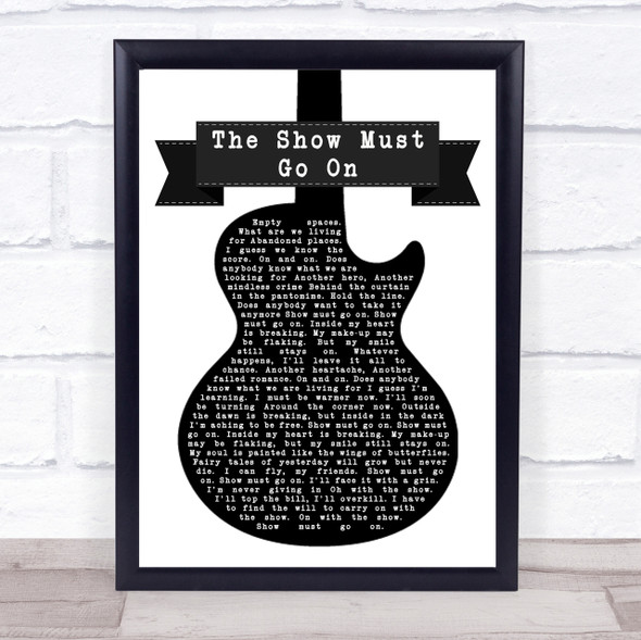 Queen The Show Must Go On Black & White Guitar Song Lyric Quote Print