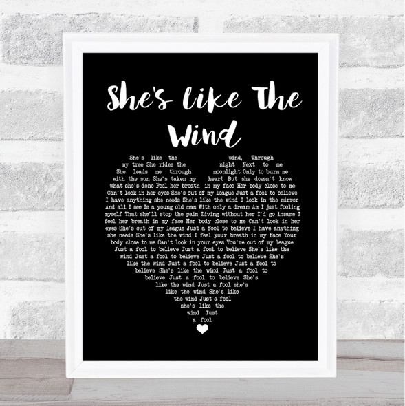 Patrick Swayze She's Like The Wind Black Heart Song Lyric Quote Print