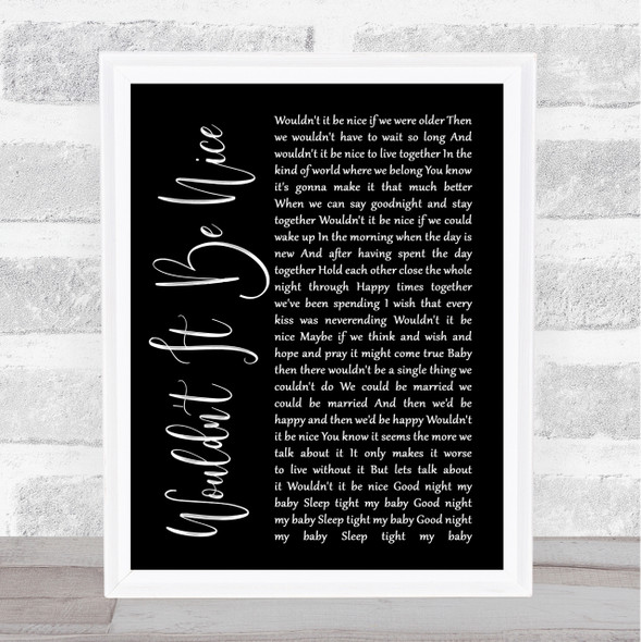 Beach Boys Wouldn't It Be Nice Black Script Song Lyric Quote Print