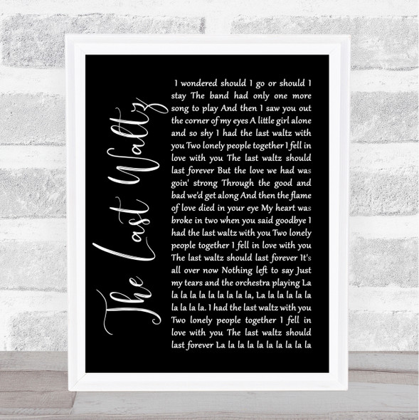 Engelbert Humperdinck The Last Waltz Black Script Song Lyric Quote Print