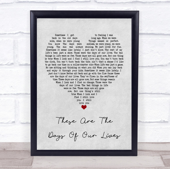 Queen These Are The Days Of Our Lives Grey Heart Quote Song Lyric Print
