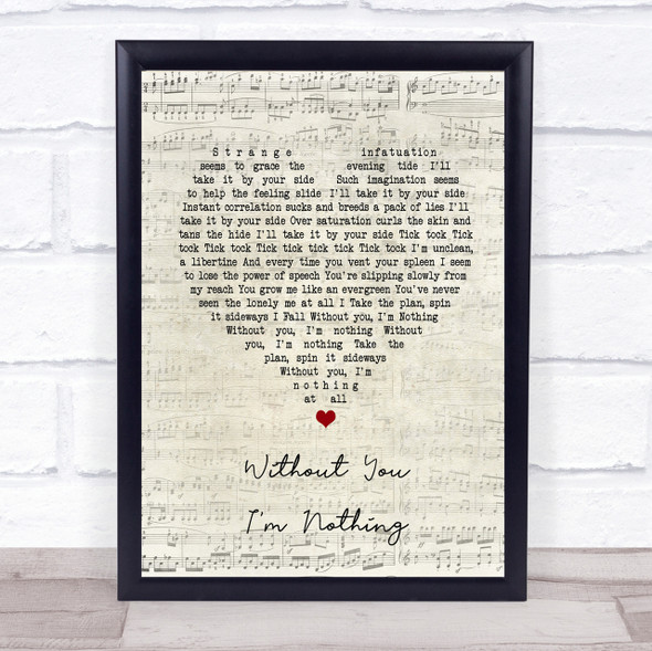 Placebo Without You I'm Nothing Script Heart Song Lyric Quote Print