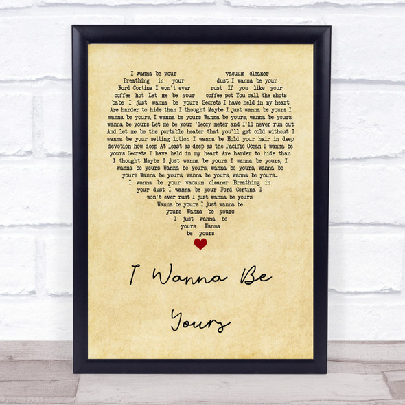 Arctic Monkeys I Wanna Be Yours Vintage Heart Quote Song Lyric Print