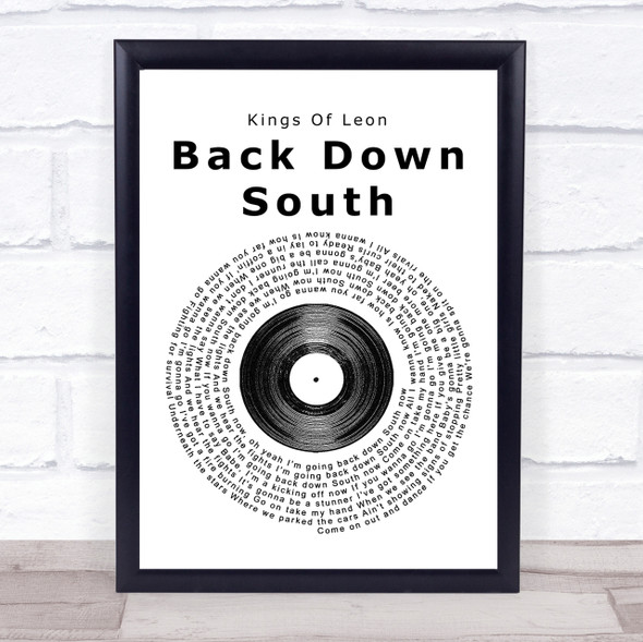 Kings Of Leon Back Down South Vinyl Record Song Lyric Quote Print