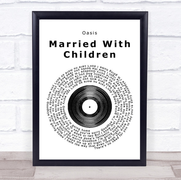 Oasis Married With Children Vinyl Record Song Lyric Quote Print