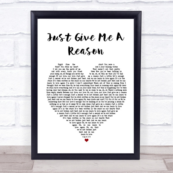 Pink Just Give Me A Reason Heart Song Lyric Quote Print