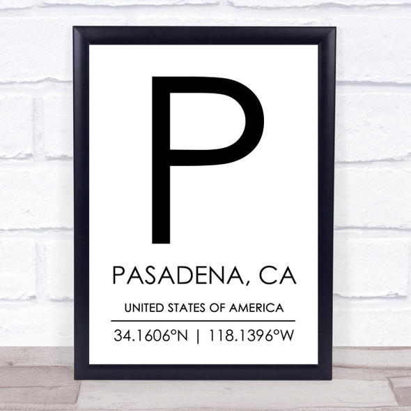 Pasadena, Ca United States Of America Coordinates Quote Print