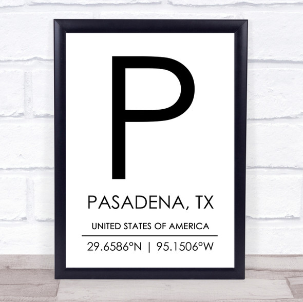 Pasadena, Tx United States Of America Coordinates Quote Print