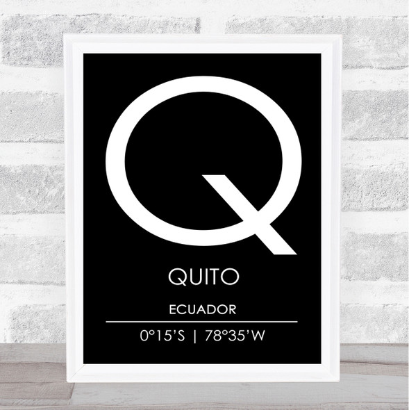 Quito Ecuador Coordinates Black & White World City Travel Print