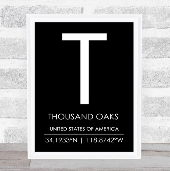 Thousand Oaks United States Of America Coordinates Black & White Quote Print