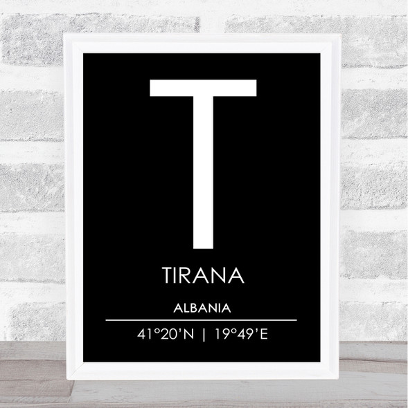 Tirana Albania Coordinates Black & White World City Travel Print