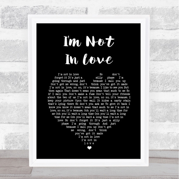 10cc I'm Not In Love Black Heart Music Gift Poster Print