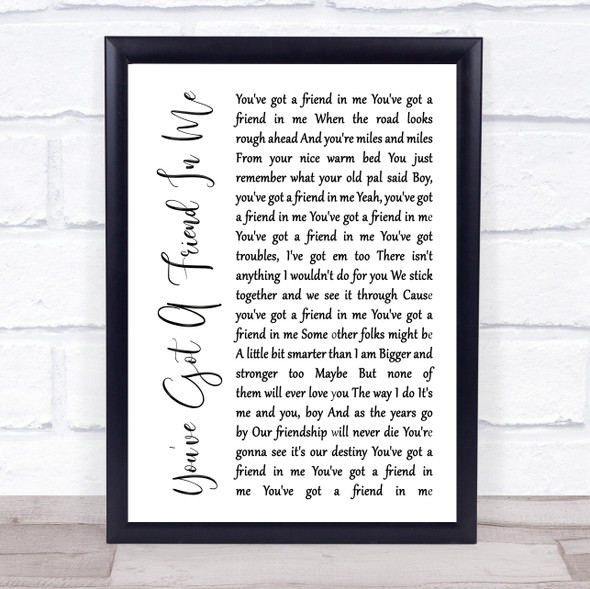 Randy Newman You've Got A Friend In Me White Script Music Gift Poster Print