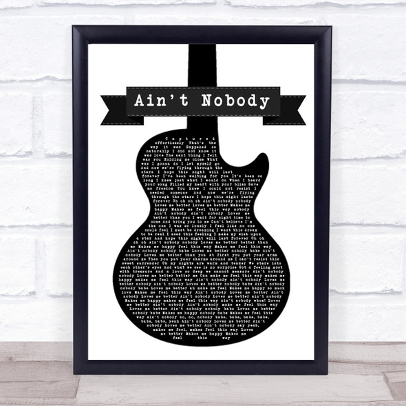 Chaka Khan Ain't Nobody Black & White Guitar Song Lyric Music Gift Poster Print