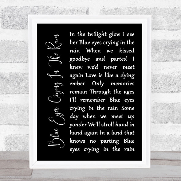 Willie Nelson Blue Eyes Crying In The Rain Black Script Song Lyric Music Gift Poster Print