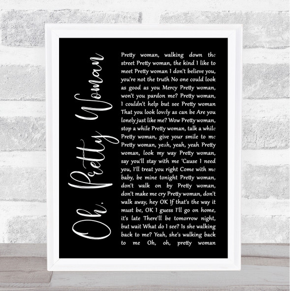 Roy Orbison Oh, Pretty Woman Black Script Song Lyric Music Gift Poster Print