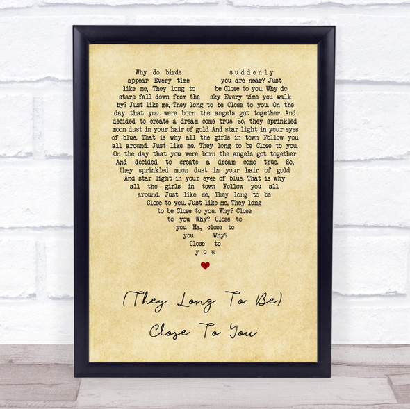 The Carpenters (They Long To Be) Close To You Vintage Heart Song Lyric Music Gift Poster Print