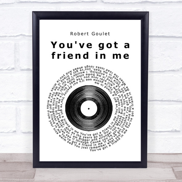 Robert Goulet You've got a friend in me Vinyl Record Song Lyric Music Gift Poster Print