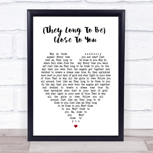 The Carpenters (They Long To Be) Close To You White Heart Song Lyric Music Gift Poster Print