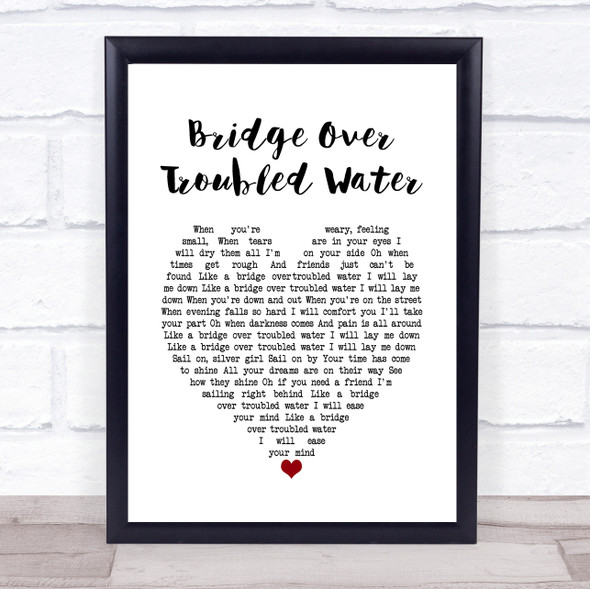Simon & Garfunkel Bridge Over Troubled Water White Heart Song Lyric Music Gift Poster Print