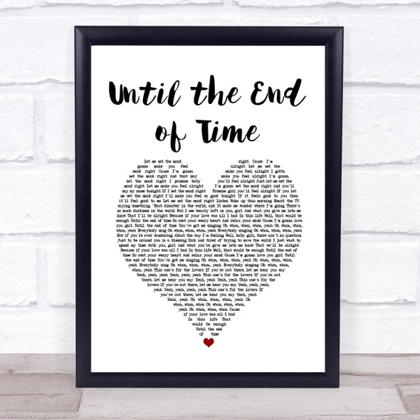 Justin Timberlake ft Beyonce Until the End of Time White Heart Song Lyric Music Gift Poster Print