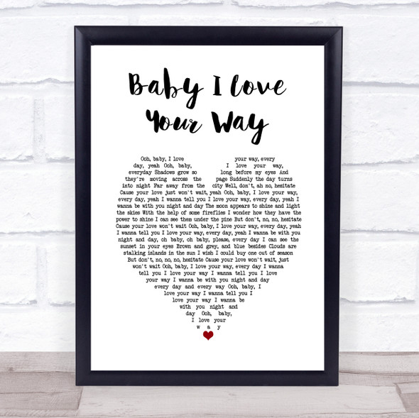 Big Mountain Baby I Love Your Way White Heart Song Lyric Music Gift Poster Print