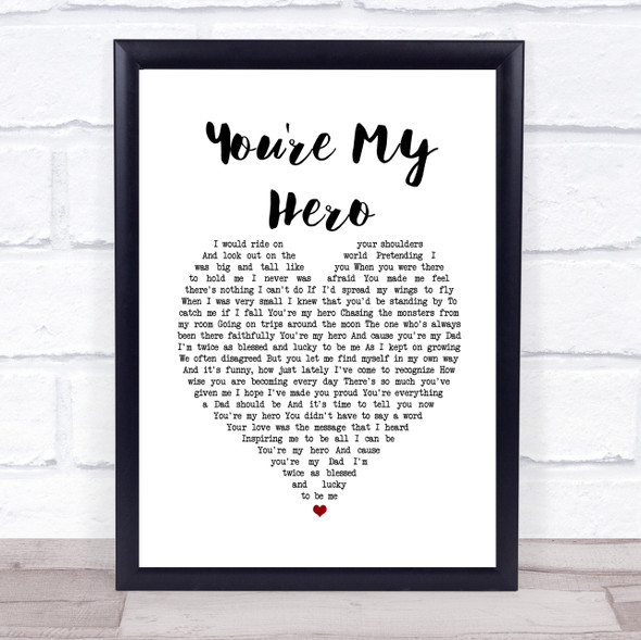 Teresa James You're My Hero White Heart Song Lyric Music Gift Poster Print